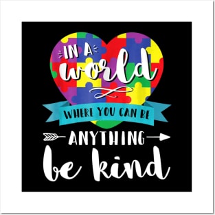 In A World Where You Can Be Anything Be Kind Autism Posters and Art